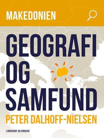 Peter Dalhoff-Nielsen: Makedonien : geografi og samfund