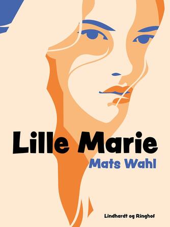 Mats Wahl: Lille Marie