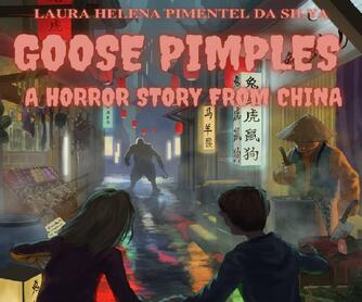 Laura Helena Pimentel da Silva (f. 1994): Goose pimples - a horror story from China