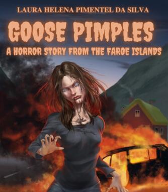 Laura Helena Pimentel da Silva (f. 1994): Goose pimples - a horror story from the Faroe Islands
