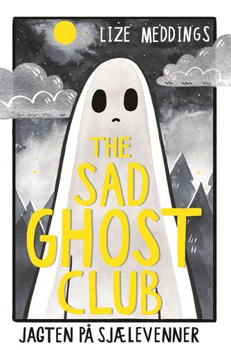 Lize Meddings: The Sad Ghost Club - jagten på sjælevenner. 1