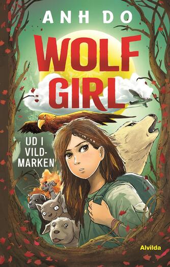Anh Do (f. 1977): Wolf girl - ud i vildmarken