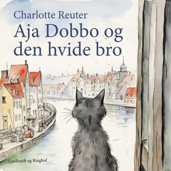 Charlotte Reuter: Aja Dobbo og den hvide bro