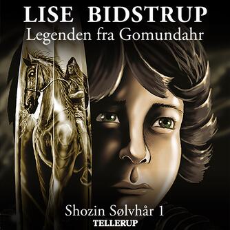 Lise Bidstrup: Legenden fra Gomundahr