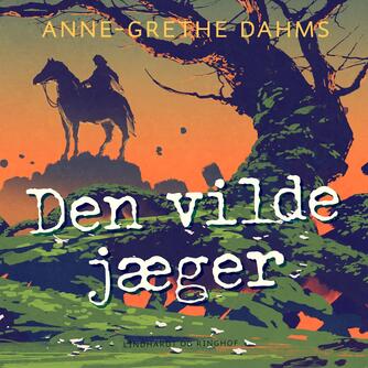 Anne-Grethe Dahms: Den vilde jæger