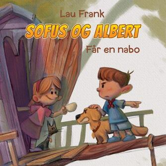Lau Frank (f. 2002): Sofus og Albert får en nabo
