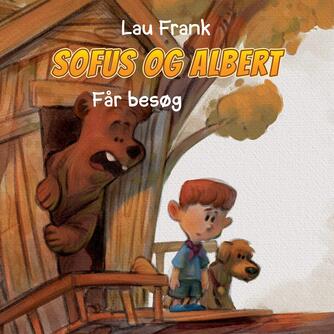 Lau Frank (f. 2002): Sofus og Albert får besøg