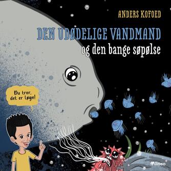 Anders Kofoed: Den udødelige vandmand og den bange søpølse
