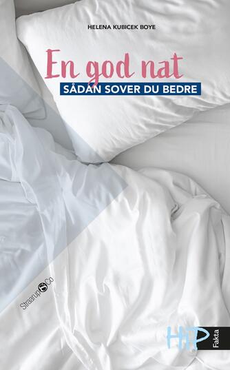 Helena Kubicek Boye: En god nat : sådan sover du bedre