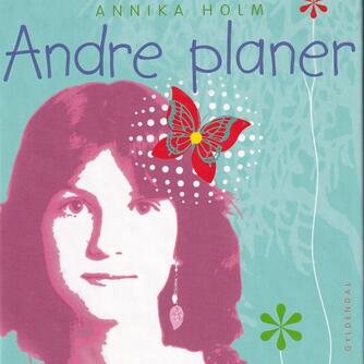 Annika Holm (f. 1937): Andre planer (Ved Line Østergaard)