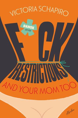 Victoria Schapiro (f. 2003): F*ck restrictions and your mom too (Tekst på dansk)