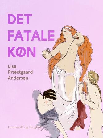 Lise Præstgaard Andersen: Det fatale køn