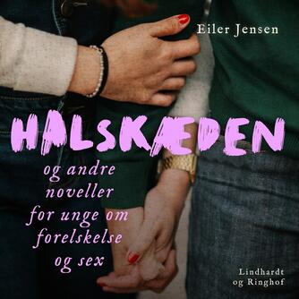Eiler Jensen (f. 1946): Halskæden - og andre noveller for unge om forelskelse og sex