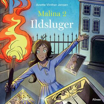Anette Vinther Jensen: Malina - ildsluger