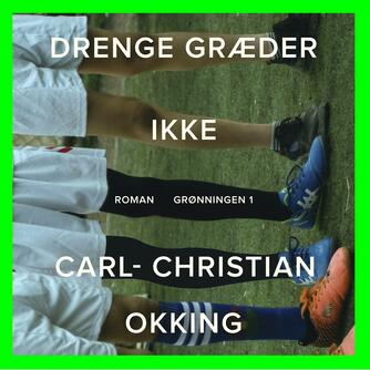 Carl-Christian Okking (f. 2001): Drenge græder ikke