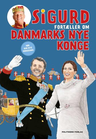Sigurd Barrett: Sigurd fortæller om Danmarks nye konge