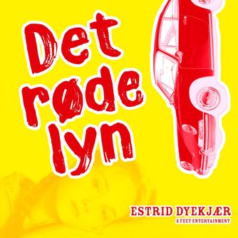 Estrid Dyekjær (f. 1979): Det røde lyn