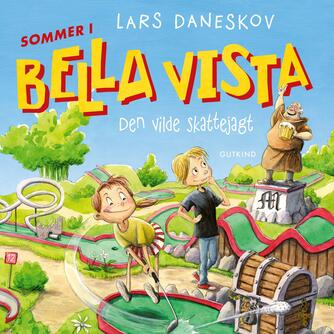 Lars Daneskov: Sommer i  Bella Vista - den vilde skattejagt