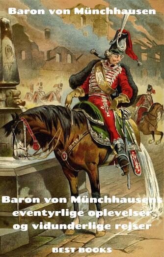 K. F. Münchhausen: Baron von Münchhausens eventyrlige oplevelser og vidunderlige rejser