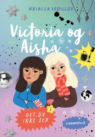 Natasja Erbillor: Victoria og Aisha