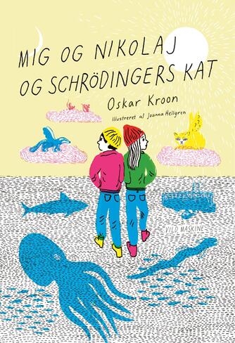 Oskar Kroon (f. 1980): Mig og Nikolaj og Schrödingers kat