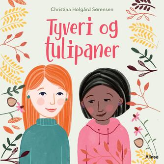 Christina Holgård Sørensen: Tyveri og tulipaner