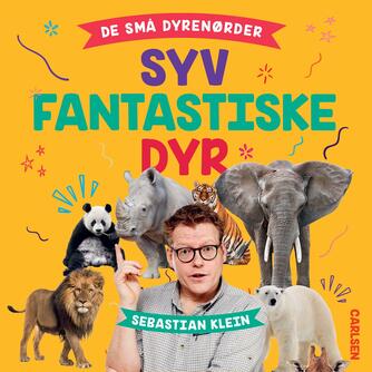 Sebastian Klein: De små dyrenørder - syv fantastiske dyr