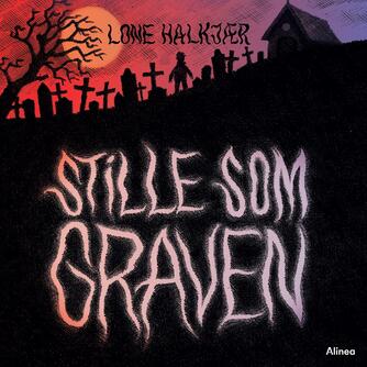 Lone Halkjær: Stille som graven