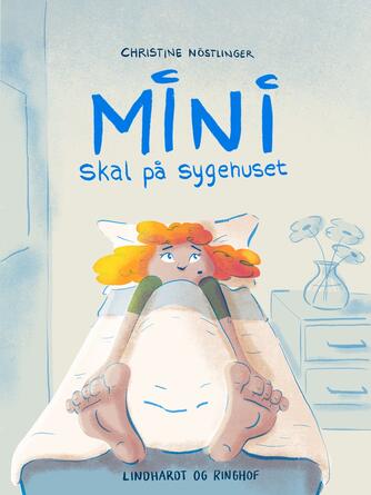 Christine Nöstlinger: Mini skal på sygehuset