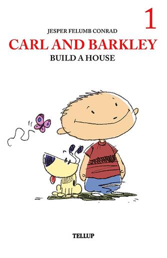 : Carl and Barkley #1: Carl and Barkley Build a House