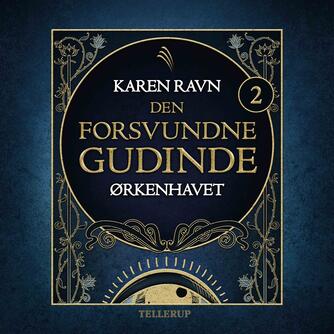 Karen Ravn: Den forsvundne gudinde - ørkenhavet