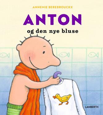 Annemie Berebrouckx: Anton og den nye bluse