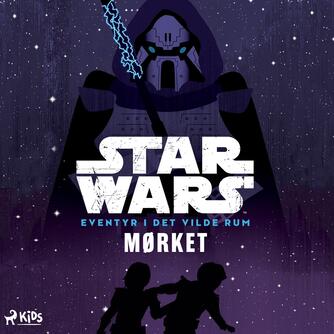 : Star wars - eventyr i det vilde rum - mørket