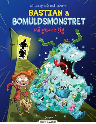 Kim Ace: Bastian & bomuldsmonstret - må gemme sig