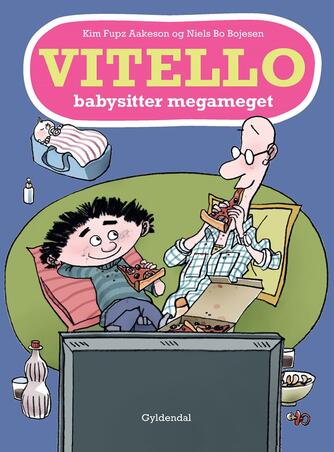 Kim Fupz Aakeson: Vitello babysitter megameget