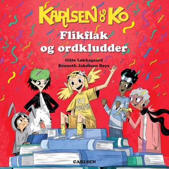 Gitte Løkkegaard, Kenneth Jakobsen Bøye: Karlsen og Ko - flikflak og ordkludder