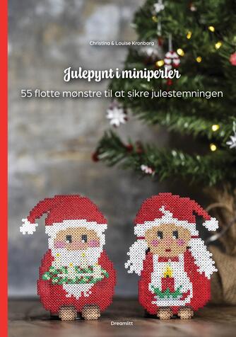 Christina Kronborg, Louise Kronborg: Julepynt i miniperler : 55 flotte mønstre til at sikre julestemningen