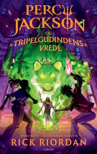 Rick Riordan: Percy Jackson og tripelgudindens vrede