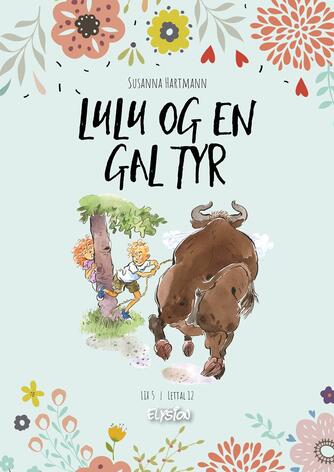 Susanna Hartmann: Lulu og en gal tyr