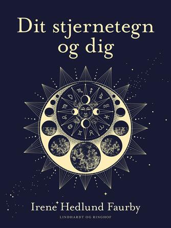 Irene Hedlund: Dit stjernetegn og dig