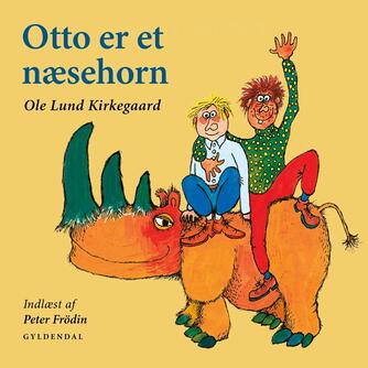 Ole Lund Kirkegaard: Otto er et næsehorn