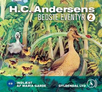H. C. Andersen (f. 1805): H.C. Andersens bedste eventyr. 2