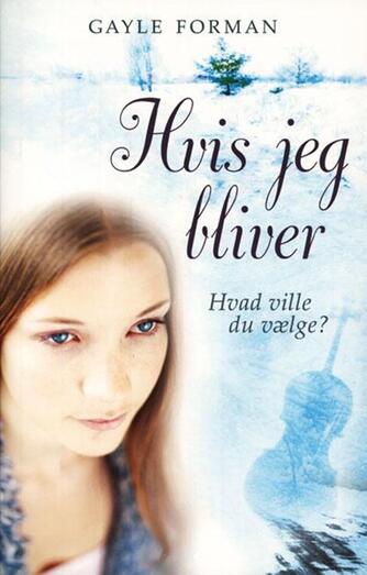 Gayle Forman: Hvis jeg bliver