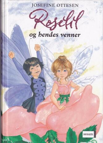 Josefine Ottesen: Roselil og hendes venner