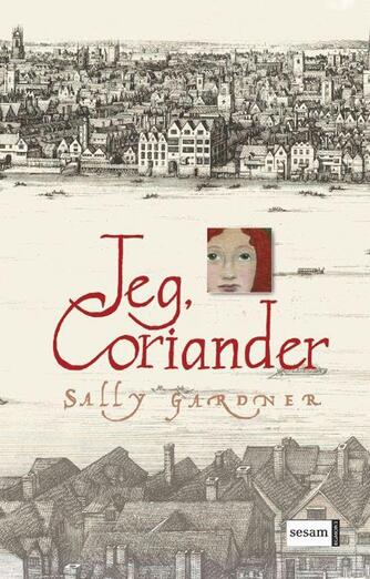 Sally Gardner: Jeg, Coriander