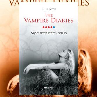 L. J. Smith: The vampire diaries. Bind 5, Mørkets frembrud