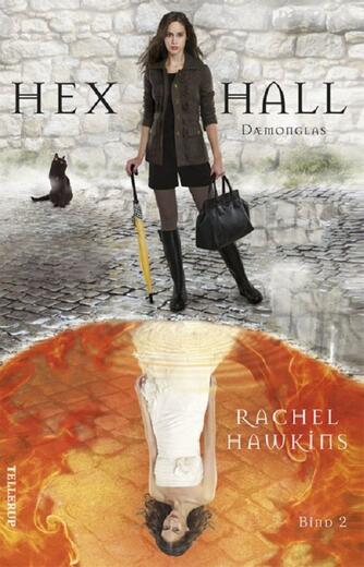 Rachel Hawkins: Hex Hall. Bind 2, Dæmonglas