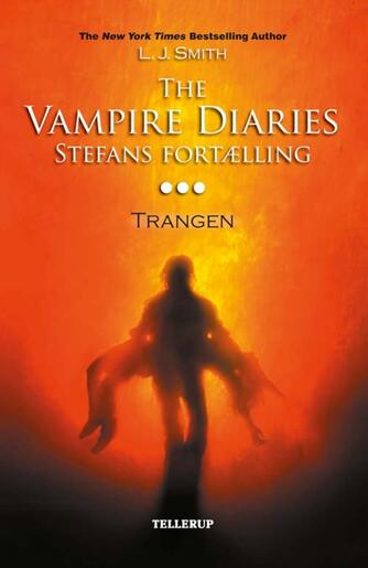 L. J. Smith: The vampire diaries - Stefans fortælling. #3, Trangen