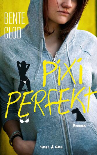 Bente Clod: Pixi perfekt : roman