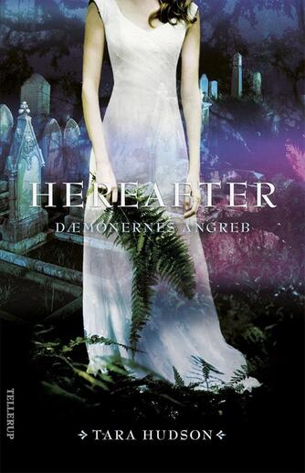 Tara Hudson: Hereafter. Bind 2, Dæmonernes angreb